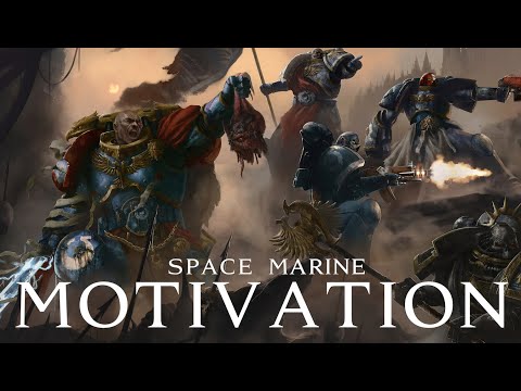 SPACE MARINE MOTIVATION – The Beginning