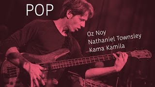 Alex Bershadsky, Oz Noy, Nathaniel Townsley & Kama Kamila //POP-001//