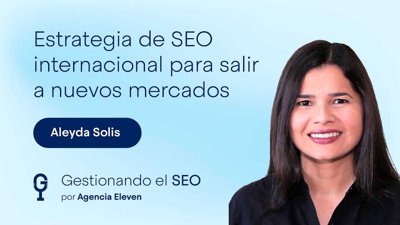 Estrategia de SEO internacional para salir a nuevos mercados con Aleyda Solis