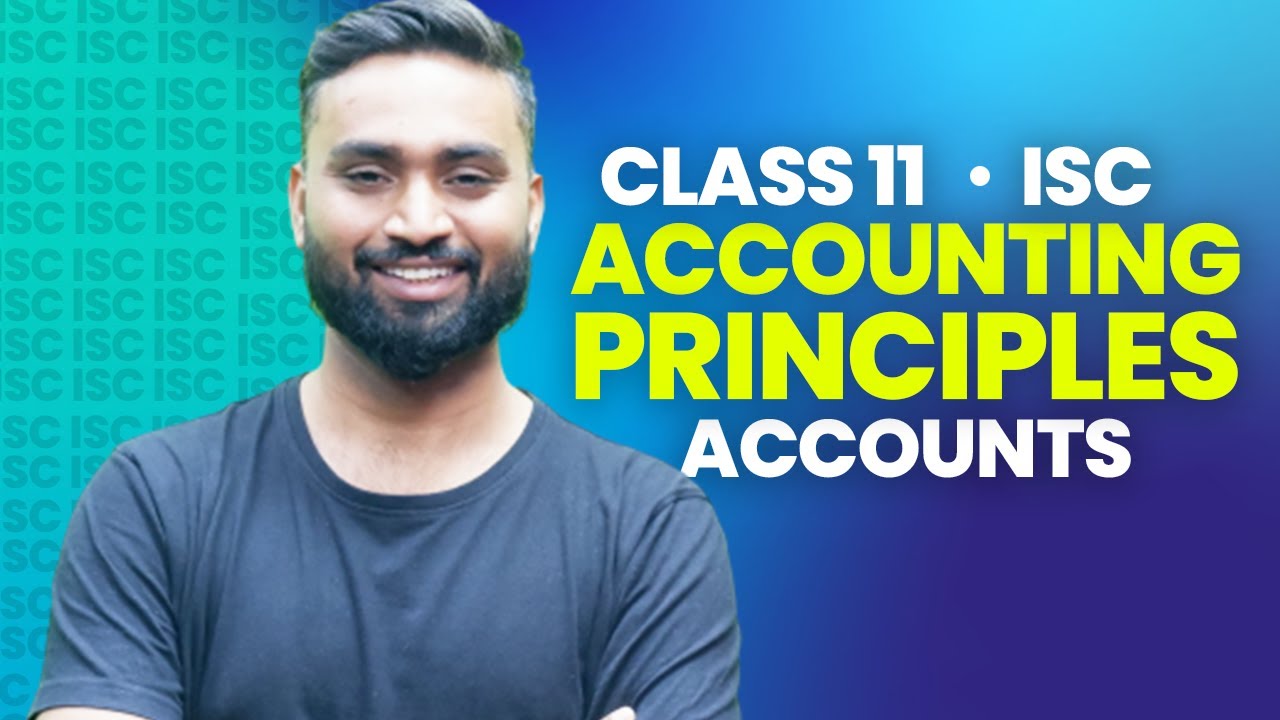 Accounting Principles - Concepts and Conventions | Class 11 ISC Board | Shubham Jagdish