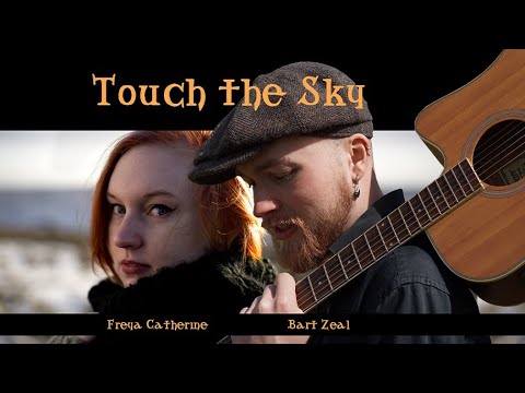 Touch The Sky (Brave) - Bart Zeal & @FreyaCatherineMusic