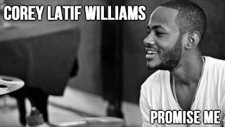 Corey Latif Williams - Promise Me / HD / Lyrics
