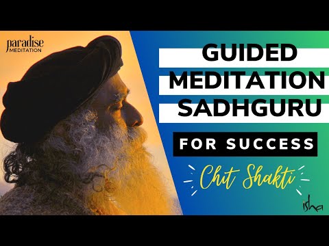 Sadhguru Guided Meditation - For Success | Chit Shakti | Isha kriya | Power to Create