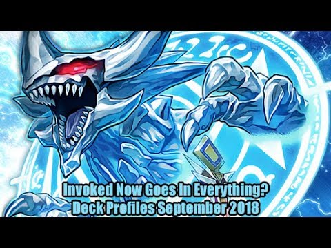 Invoked Now Goes In Everything? - Yugioh Deck Profiles September 2018
