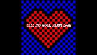 JANNA LONG - CALL HIS NAME