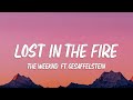 The Weeknd Lost In The Fire Lyrics Ft Gesaffelstein