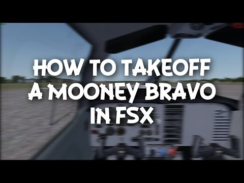 How to Takeoff a Mooney Bravo In FSX