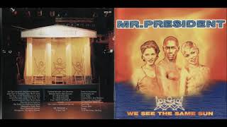 Mr  President   1996   We See The Same Sun   album