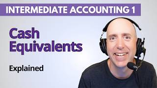 IFA29 – What is a Cash Equivalent? (Cash & Receivables Intro) – Intermediate Accounting