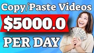 Earn $5000.0 In 24 Hours Copy and Paste Simple Videos Fast(Make Money Online)