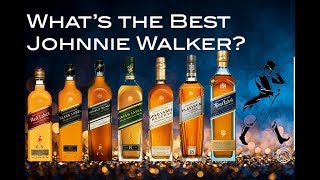 WHAT'S THE BEST JOHNNIE WALKER WHISKY