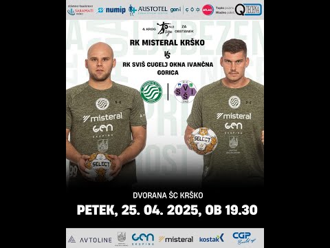 04.KROG KONČNICE - LIGA NLB (24/25): RK MISTERAL KRŠKO : RK SVIŠ CUGELJ OKNA IVANČNA GORICA