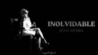 JENNI RIVERA.- INOLVIDABLE (LETRA)