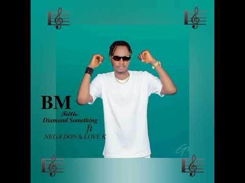 BM 4 the ladies_-_Diamond something ft Nega Don & Love k official