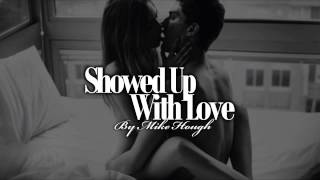 Mike Hough - Showed Up With Love