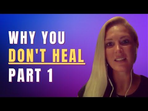 Why You Don’t Heal Part 1 of 2