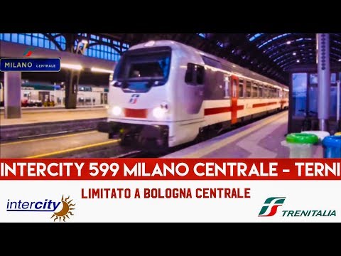 Intercity 599 Milano Centrale - Terni, limitato a Bologna C.le, in partenza da Milano Centrale