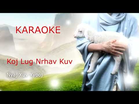 Koj Lug Nrhav Kuv KARAOKE - Nyaj Xuv Xyooj
