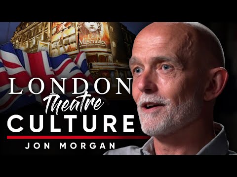 ロンドンの演劇文化：演劇はロンドンの街に何の文化をもたらすのか - ジョン・モーガン (LONDON THEATRE CULTURE: What Culture Does Theatre Bring To The City Of London - Jon Morgan)