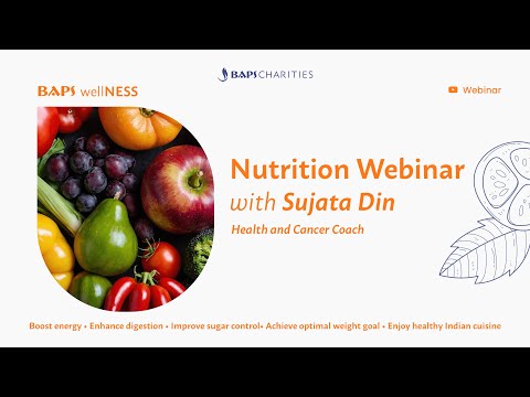 Nutrition Webinar with Sujata Din (Health & Cancer Coach) | BAPS wellNESS