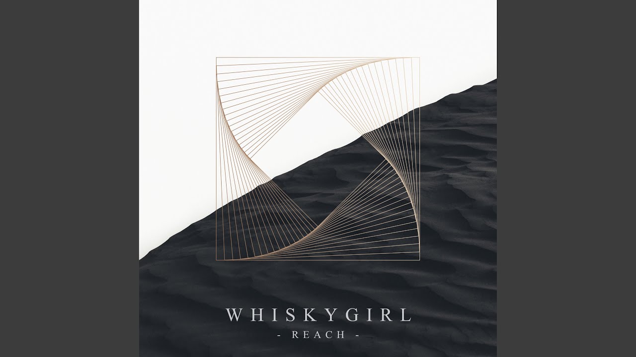 WHISKYGIRL - REACH