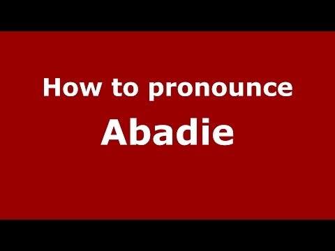 How to pronounce Abadie