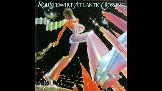 05 - Rod Stewart - Stone Cold Sober - Atlantic Crossing