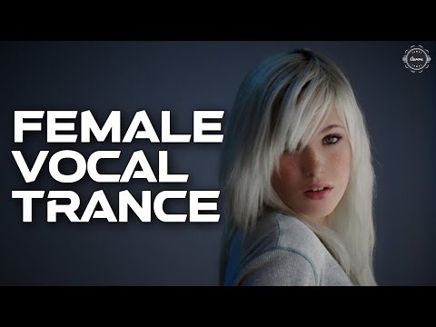 Female Vocal Trance | The Voices Of Angels #41