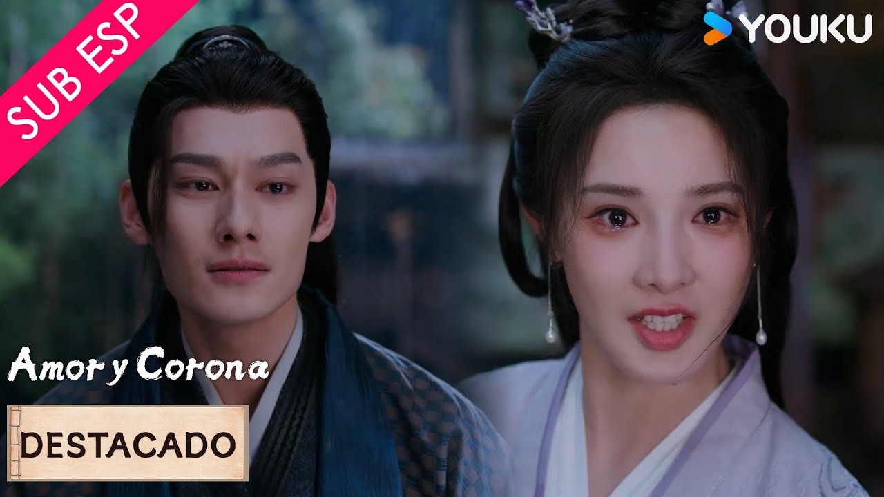 【SUB ESP】¿Por qué no puedo odiarlo?😭 | Amor y Corona | YOUKU