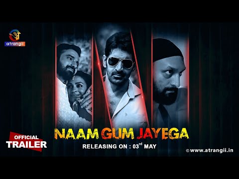Naam Gum Jaayega | Official Trailer | Releasing On : 03rd May | Exclusively On Atrangii App #newshow