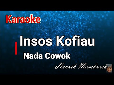 Karaoke : Insos Kofiau (Nada Cowok)