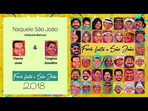 Flávio José e Targino Gondim - Naquele São João - CD Forró, festa e São João 2018