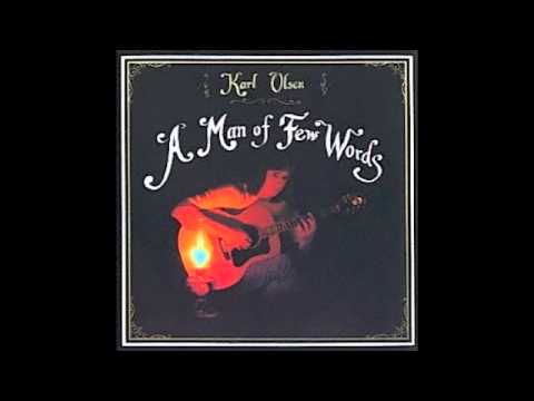 Karl Olsen ♪ A Man of Few Words