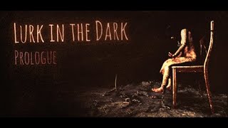 【テスト配信】ホラーゲームをやっていくぅ【Lurk in the Dark : Prologue】