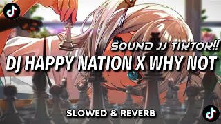 Download lagu DJ HAPPY NATION X WHY NOT SLOWED & REVERB SOUND VIRAL TIKTOK!!!! mp3 Download lagu DJ HAPPY NATION X WHY NOT SLOWED & REVERB SOUND VIRAL TIKTOK!!!! mp3