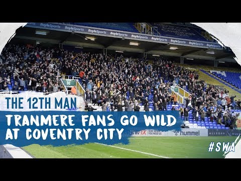 The 12th Man | Coventry away - Tranmere fans go wild!
