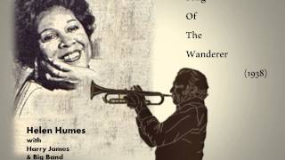 Helen Humes & Famous Band Leaders - Harry James - Song Of The Wanderer (1938)
