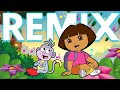 Dora The Explorer Remix