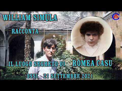 WILLIAM SIMULA RACCONTA IL LUOGO SEGRETO DI ROMEA CASU  OSSI 21 09 2021
