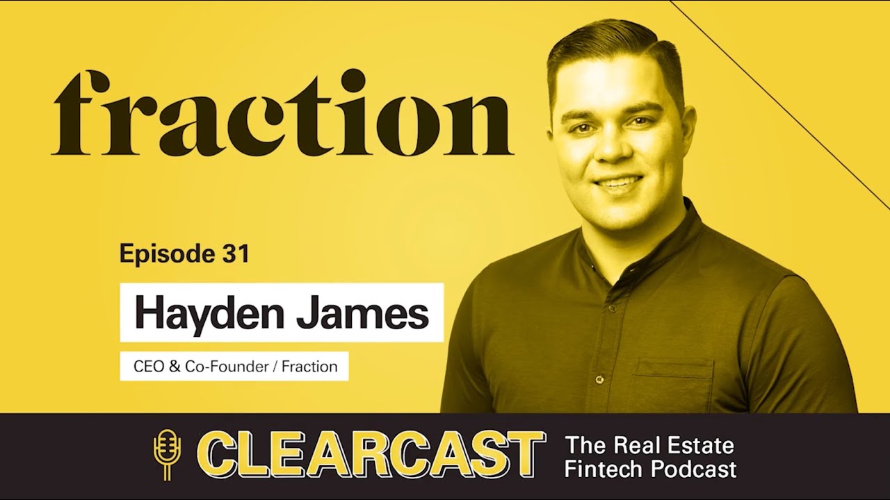 ClearCast Podcast 31 | Fraction CEO & Co-Founder Hayden James