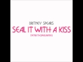 Britney Spears - Seal It With A Kiss (Peter Thomas ...