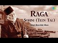 Raga - Sohini (Teen Tal) | Soulful Shehnai By Ustad Bismillah Khan | Indian Classical Music