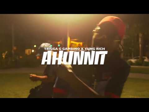 TRIGGA G GAMBINO FT YUNG RICH |  AHUNNIT | SHOT BY CRAY VIZION