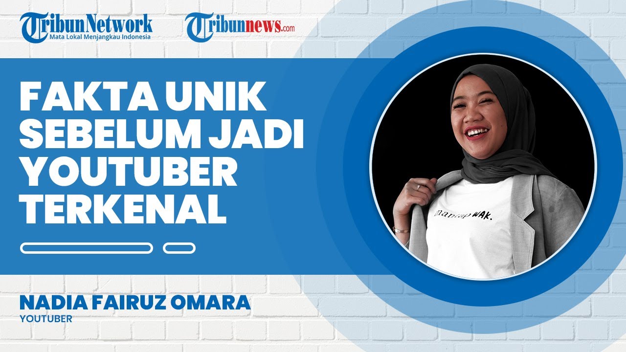 Fakta Unik Nadia Omara sebelum Jadi YouTuber Terkenal, Simak Kisahnya