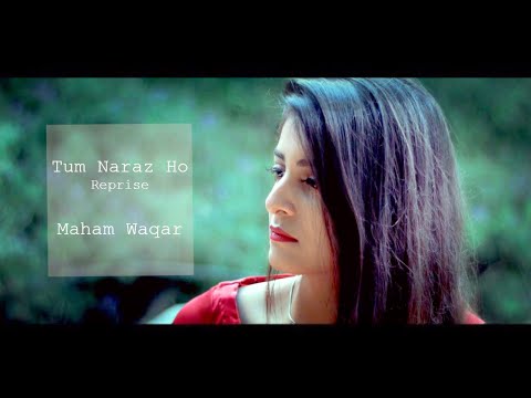 Tum Naraz Ho - Cover by Maham Waqar