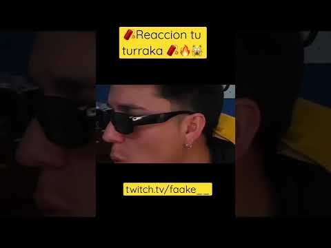 🧨REACCION TU TURRAK 🔥🧨