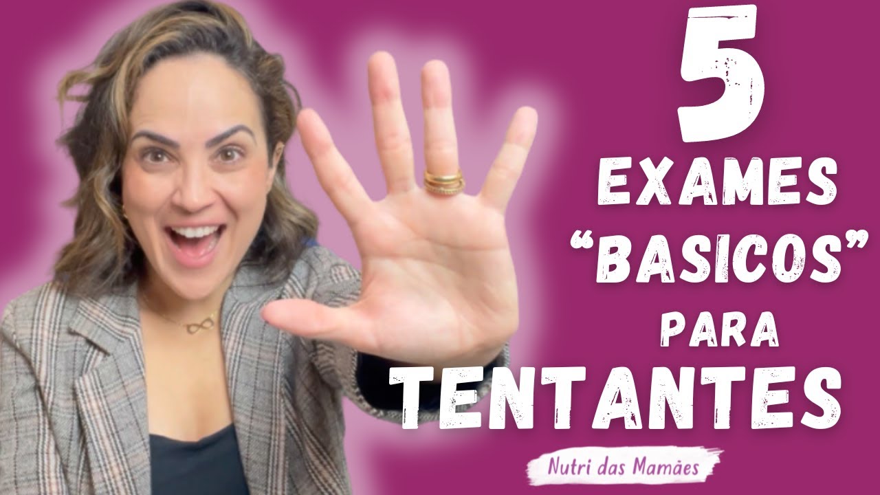 5 exames "básicos" para TENTANTES | PRÉ CONCEPÇÃO