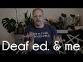 Deaf Education and my experience | Deaf Awareness Month
