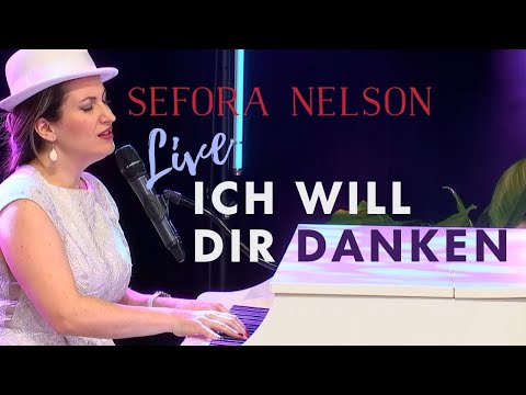 Sefora Nelson - Ich will dir danken (Offizielles Live Video)