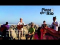 Pinar del Rio - Yo tengo mi babalao ( Polo Montañez)